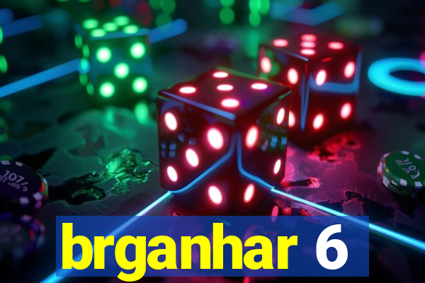 brganhar 6